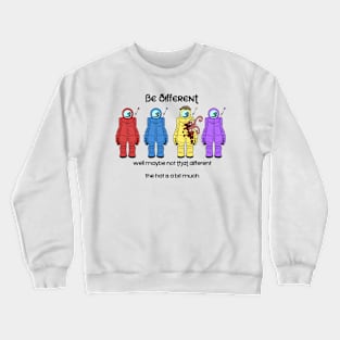 Be Different! Crewneck Sweatshirt